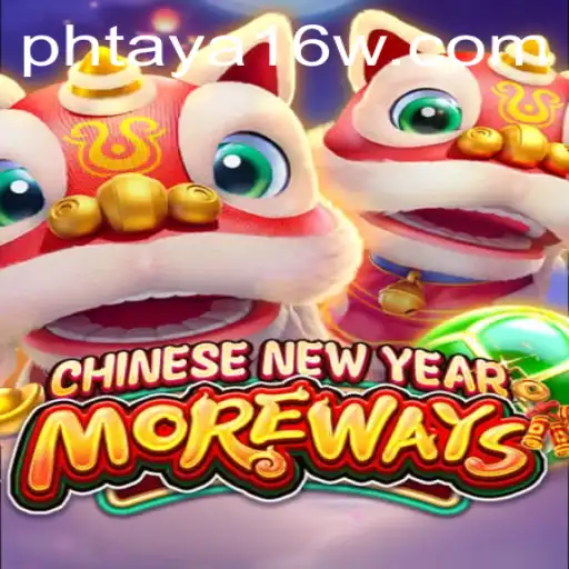 Discover the Excitement of CHINESENEWYEARMOREWAYS and the Intrigue of Phtaya 16