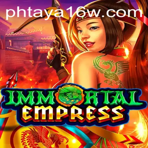 ImmortalEmpress: A Comprehensive Guide to the Game and Phtaya 16 Strategy