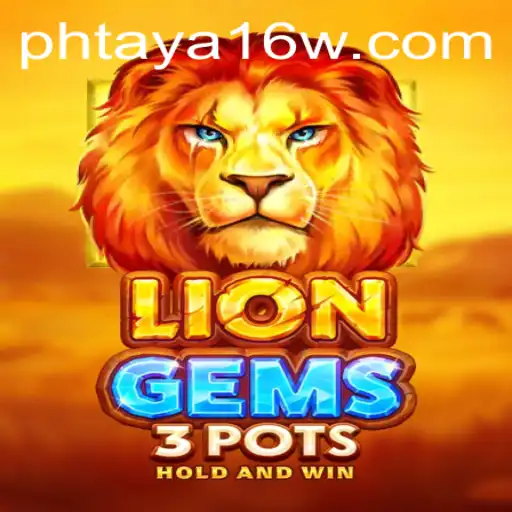Explore the Exhilarating World of LionGems3pots: A New Adventure Awaits