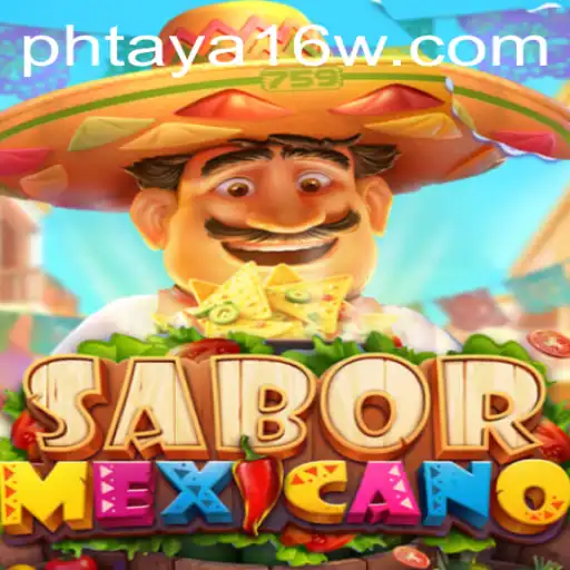 SaborMexicano: Delighting with Phtaya 16 Flavor
