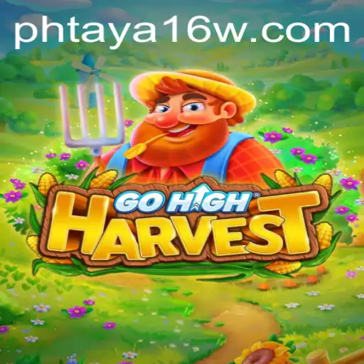 Explore the Exciting World of GoHighHarvest and Master the Phtaya 16 Strategy