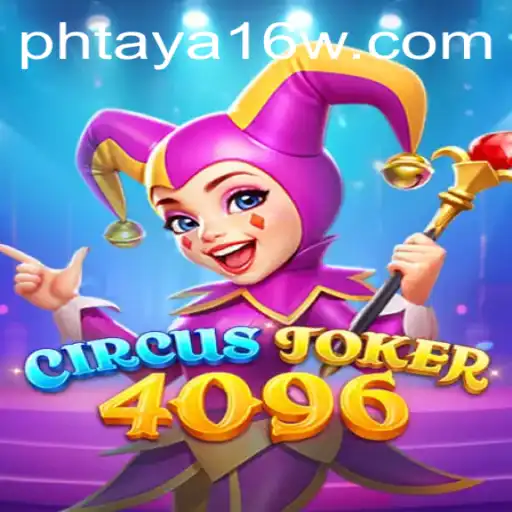 Exploring the Exciting World of CircusJoker4096 and Its Mysterious Keyword phtaya 16